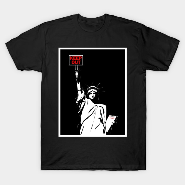 Keep Out - Statue of Liberty T-Shirt by ksingh